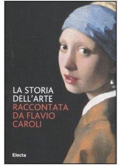 LA STORIA DELL'ARTE RACCONTATA DA FLAVIO CAROLI