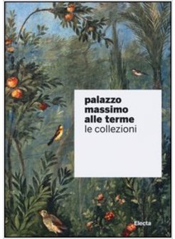 PALAZZO MASSIMO ALLE TERME LE COLLEZIONI
