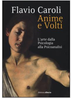 ANIME E VOLTI. L'ARTE DALLA PSICOLOGIA ALLA PSICOANALISI