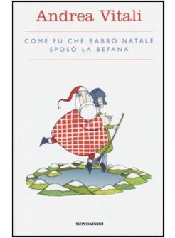 COME FU CHE BABBO NATALE SPOSO' LA BEFANA