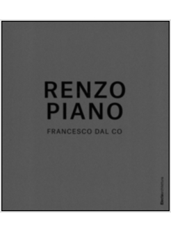 RENZO PIANO. CATALOGO DELLA MOSTRA (PADOVA, 15 MARZO-15 LUGLIO 2014)