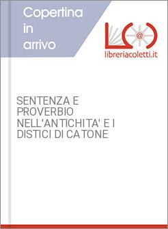 SENTENZA E PROVERBIO NELL'ANTICHITA' E I DISTICI DI CATONE