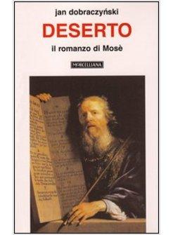 DESERTO IL ROMANZO DI MOSE'