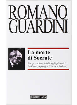 LA MORTE DI SOCRATE INTERPRETAZIONE DEI DIALOGHI PLATONICI EUTIFRONE APOLOGIA 