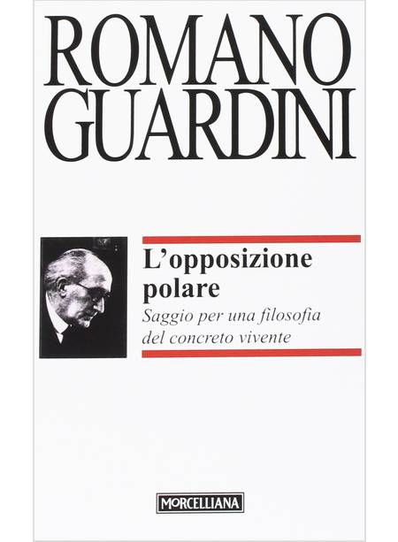 OPPOSIZIONE POLARE SAGGIO PER UNA FILOSOFIA DEL CONCRETO VIVENTE (L')