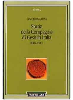 STORIA DELLA COMPAGNIA DI GESU IN ITALIA 1814-1983