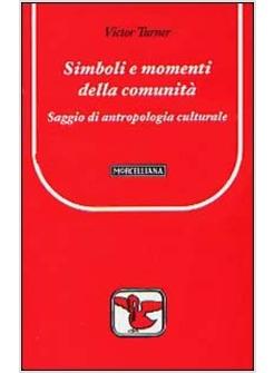 SIMBOLI E MOMENTI DELLA COMUNITA' SAGGIO DI ANTROPOLOGIA CULTURALE