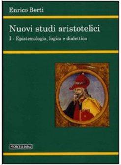 NUOVI STUDI ARISTOTELICI 1 EPISTEMOLOGIA LOGICA DIALETTICA