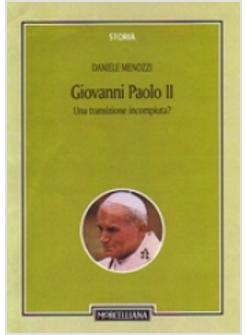 GIOVANNI PAOLO II UNA TRANSIZIONE INCOMPIUTA? PER UNA STORICIZZAZIONE DEL