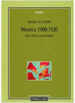 MESSICO 1900-1930. STATO, CHIESA E POPOLI INDIGENI