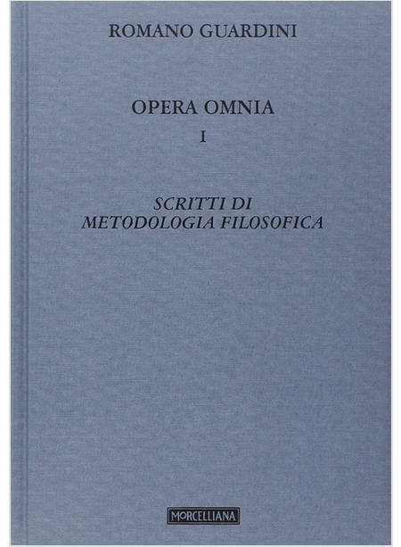 SCRITTI DI METODOLOGIA FILOSOFICA OPERA OMNIA 1