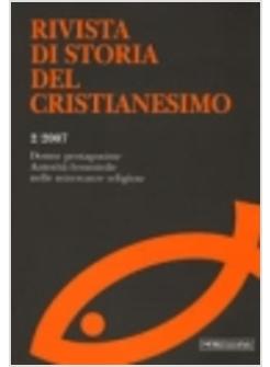 RIVISTA DI STORIA DEL CRISTIANESIMO 2-2007 DONNE PROTAGONISTE