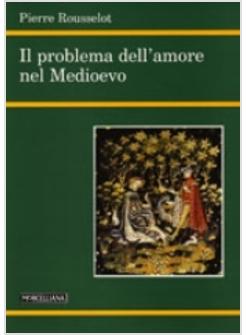 PROBLEMA DELL'AMORE NEL MEDIOEVO