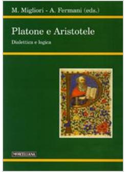 PLATONE E ARISTOTELE DIALETTICA E LOGICA