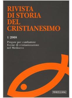 RIVISTA DI STORIA DEL CRISTIANESIMO 1-2008 PREGARE PER COMBATTE