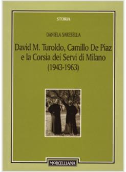 DAVID M TUROLDO CAMILLO DE PIAZ E LA CORSIA DEI SERVI