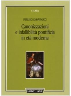 CANONIZZAZIONI E INFALLIBITA' PONTIFICIA NELL'ETA' MODERNA