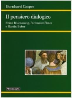 PENSIERO DIALOGICO FRANZ ROSENZWEIG FERDINAND EBNER E MARTIN BUBER (IL)