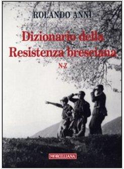 DIZIONARIO DELLA RESISTENZA BRESCIANA (N-Z)