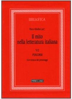 MITO NELLA LETTERATURA ITALIANA (IL). VOL. 5/2: PERCORSI. L'AVVENTURA DEI