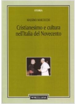 CRISTIANESIMO E CULTURA NELL'ITALIA DEL NOVECENTO