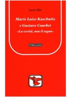 MARIE LUISE KASCHNITZ E GUSTAVE COURBET LA VERITA' NON IL SOGNO