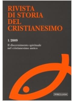 RIVISTA DI STORIA DEL CRISTIANESIMO 1-2009 DISCERNIMENTO SPIRITUALE NEL CRISTIAN