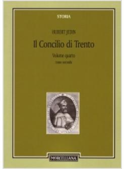 IL CONCILIO DI TRENTO 4/2  IL TERZO PERIODO E LA CONCLUSIONE