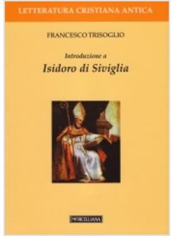 INTRODUZIONE A ISIDORO DI SIVIGLIA