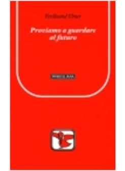 PROVIAMO A GUARDARE AL FUTURO