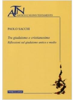 TRA GIUDAISMO E CRISTIANESIMO LE DIFFERENZE E LE IDENTITA' IN PROSPETTIVA