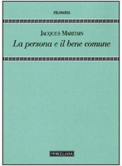 LA PERSONA E IL BENE COMUNE