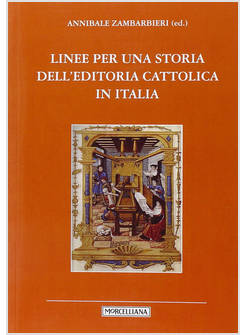 LINEE PER UNA STORIA DELL'EDITORIA CATTOLICA IN ITALIA