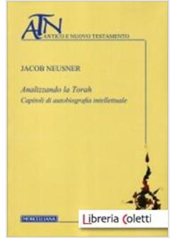 ANALIZZANDO LA TORAH CAPITOLI DI AUTOBIOGRAFIA INTELLETTUALE