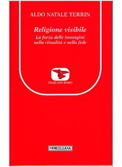 RELIGIONE VISIBILE LA FORZA DELLE IMMAGINI NELLA RITUALITA' E NELLA FEDE