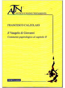 IL VANGELO DI GIOVANNI COMMENTO PAPIROLOGICO AL CAPITOLO II 