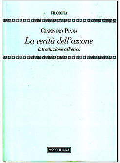 LA VERITA' DELL'AZIONE. INTRODUZIONE ALL'ETICA 