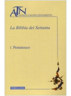 LA BIBBIA DEI SETTANTA  1  PENTATEUCO