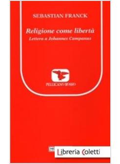 RELIGIONE COME LIBERTA'. LETTERA A JOHANNES CAMPANUS