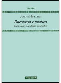 PSICOLOGIA E MISTICA STUDI SULLA PSICOLOGIA DEI MISTICI