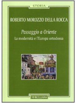 PASSAGGIO A ORIENTE LA MODERNITA' E L'EUROPA ORTODOSSA