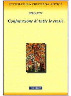 CONFUTAZIONE DI TUTTE LE ERESIE