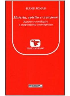 MATERIA, SPIRITO E CREAZIONE. REPERTO COSMOLOGICO E SUPPOSIZIONE COSMOGONICA