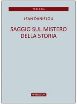 SAGGIO SUL MISTERO DELLA STORIA