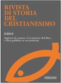 RIVISTA DI STORIA DEL CRISTIANESIMO (2012). VOL. 2: AGGIRARE LE CENSURE. CIRCOLA