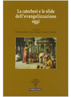 LA CATECHESI E LE SFIDE DELL'EVANGELIZZAZIONE OGGI 