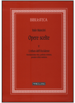 OPERE SCELTE. VOL. 5: L'ETHOS DELL'OCCIDENTE. NEOCLASSICISMO ETICO, PROFEZIA CRI