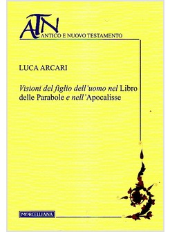 VISIONI DEL FIGLIO DELL'UOMO NEL LIBRO DELLE PARABOLE E NELL'APOCALISSE