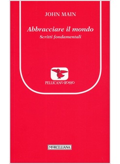 ABBRACCIARE IL MONDO. SCRITTI FONDAMENTALI
