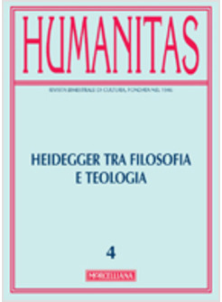 HUMANITAS (2013) / 4 HEIDEGGER TRA FILOSFIA E TEOLOGIA